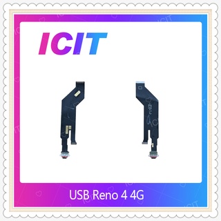 USB  Reno 4 4G  อะไหล่สายแพรตูดชาร์จ แพรก้นชาร์จ Charging Connector Port Flex Cable（ได้1ชิ้นค่ะ) ICIT-Display