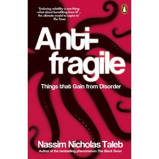 Antifragile: Things that Gain from Disorder [Paperback]