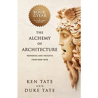 The Alchemy of Architecture: Memories and Insights from Ken Tate หนังสือภาษาอังกฤษมือ1(New) ส่งจากไทย