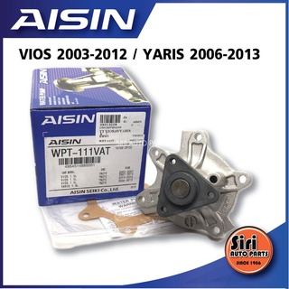 (ประกัน 1 เดือน) ปั๊มน้ำ TOYOTA VIOS,YARIS วีออส-ยาริส ปี03-13 (1NZ) ยี่ห้อ AISIN / WPT-111VAT