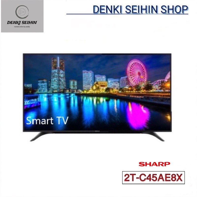 Sharp LED Smart TV Full HD 45 นิ้ว C45AE8X รุ่น 2T-C45AE8X