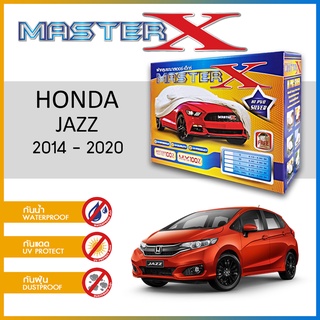 ผ้าคลุมรถ HONDA JAZZ 2014-2020 กล่อง MASTER-X ผ้า HI-PVC อย่างดีหนาพิเศษ ป้องกันแดด ป้องกันฝน ป้องกันฝุ่น