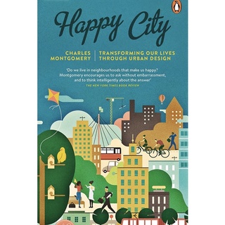 Happy City : Transforming Our Lives through Urban Design