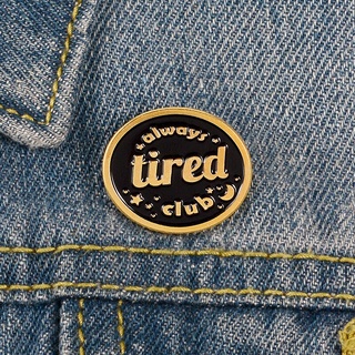 Always Tired Club เข็มกลัด โลหะผสม สีดํา ทรงกลม สไตล์พังก์ สําหรับผู้หญิง และผู้ชาย