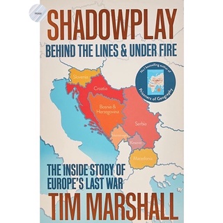 SHADOWPLAY: BEHIND THE LINES AND UNDER FIRE: THE INSIDE STORY OF EUROPES LAST W