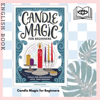 [Querida] หนังสือภาษาอังกฤษ Candle Magic for Beginners : Spells for Abundance, Love, and Healing by Mystic Dylan