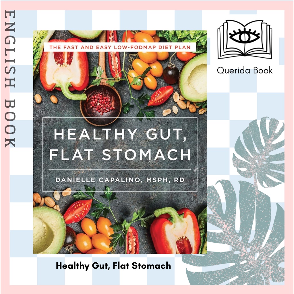 [Querida] Healthy Gut, Flat Stomach : The Fast and Easy Low-FODMAP Diet Plan by Danielle Capalino