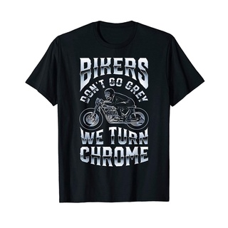 [S-5XL]ไบค์เกอร์ Don&amp;#39; T Go Grey We Turn Chrome Funny Biker เสื้อยืดลําลอง สําหรับผู้ชาย แขนสั้น คอกลม พิมพ์ลาย We Tu