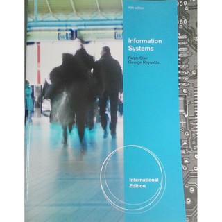 Information Systems by George Reynolds and Ralph Stair