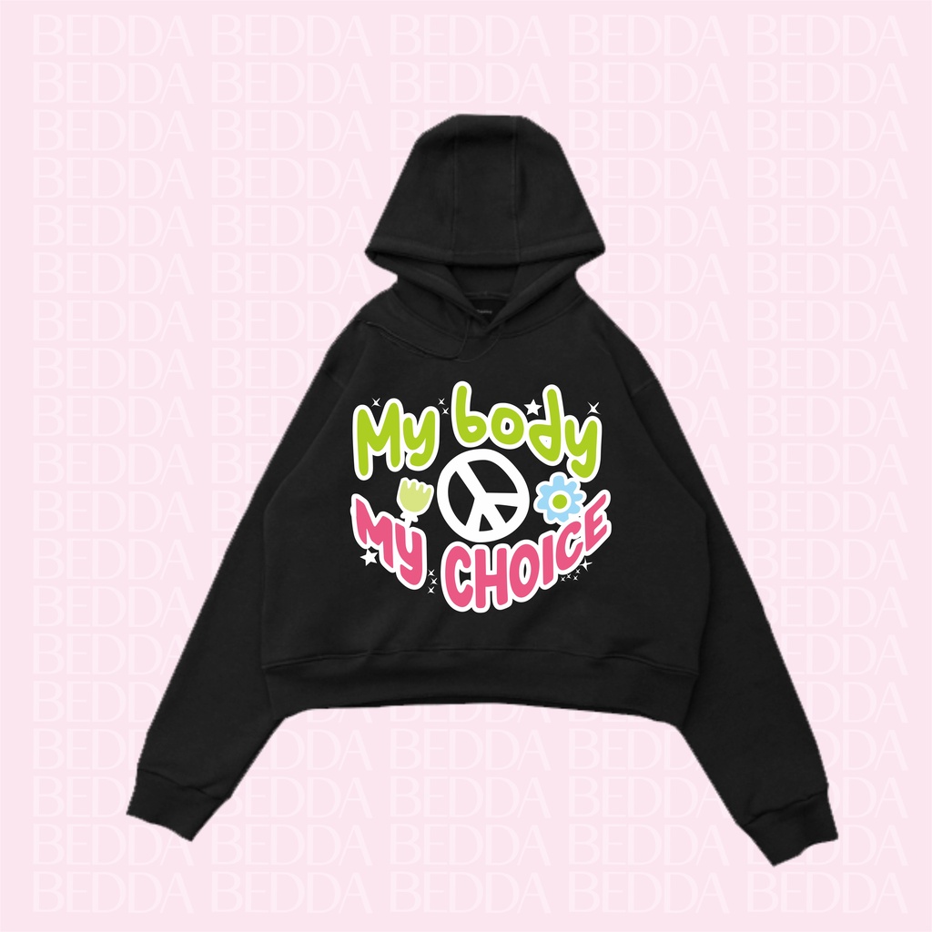 Bedda Crop Hoodie ยังไม่เสร็จ My Body My Choice