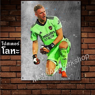 ป้ายเหล็ก แบรนด์ เลโน่ ทีมอาร์เซนอล สกรีนลายเหล็กขูดขีด Bernd Leno Arsenal โปสเตอร์ โลหะ รูป ภาพ นักฟุตบอล