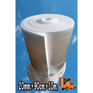 ฉนวนพีอีเคลือบฟอยล์.หนา20mm×กว้าง90cm×ยาว10m.Insulations PE + Foil 20mm.×90cm×10m.