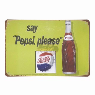 ป้ายสังกะสีวินเทจ Say Pepsi, Please, ขนาด 20x30 ซม.