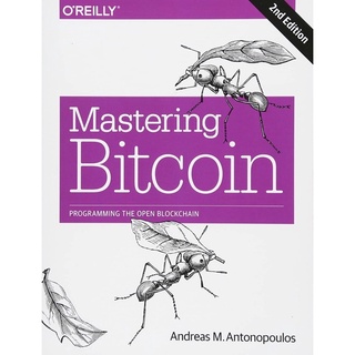 Mastering Bitcoin : Programming the Open Blockchain (2nd)