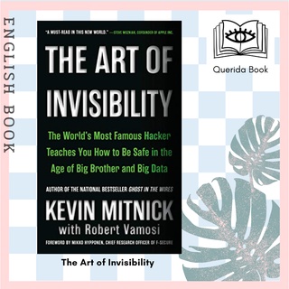 [Querida] The Art of Invisibility : The Worlds Most Famous Hacker Teaches You How to Be Safe in the Age of Big Brother