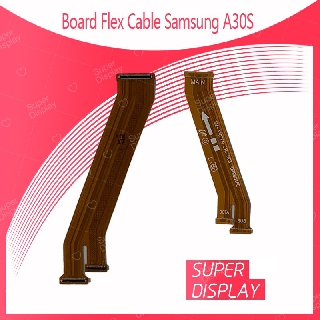 Samsung A30s / A307 อะไหล่สายแพรต่อบอร์ด Board Flex Cable (ได้1ชิ้นค่ะ) สินค้าพร้อมส่ง  อะไหล่มือถือ Super Display