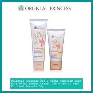 🎉พร้อมส่ง‼️ Oriental Princess Set 2 Items Underarm Care Pure White Secret Cream 100g + Gentle Wash Enriched Formula 50g