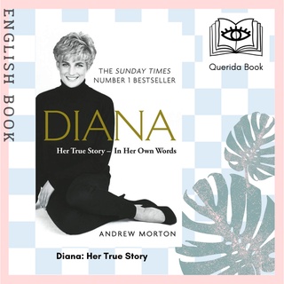 [Querida] Diana: Her True Story - in Her Own Words : The Sunday Times Number-one Bestseller by Andrew Morton