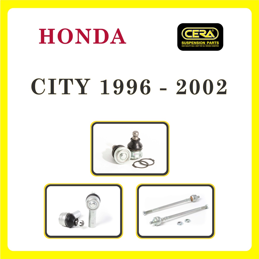 HONDA CITY 1996-2002 / ฮอนด้า ซิตี้ 1996-2002 / ลูกหมากรถยนต์ ซีร่า CERA ลูกหมากปีกนก ลูกหมากคันชัก ลูกหมากแร็ค