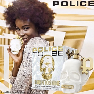 POLICE To Be Born To Shine for Woman EDP 125ml น้ำหอมสำหรับผู้หญิงกลิ่นหอมพิเศษรับประกันลิขสิทธิ์แท้นำเข้าจากต่างประเทศ