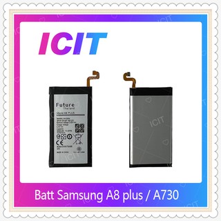 Battery Samsung A8 plus / A730 อะไหล่แบตเตอรี่ Battery Future Thailand มีประกัน1ปี อะไหล่มือถือ ICIT-Display