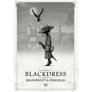 Beansprout &amp; Firehead VI - BLACKDRESS - ถั่วงอกและหัวไฟ เล่ม6 (ปกกึ่งแข็ง) / ทรงศีล ทิวสมบุญ / FULLSTOP