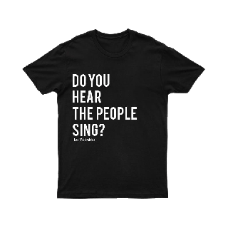 เสื้อยืด DO YOU HEAR THE PEOPLE SING? T-SHIRT