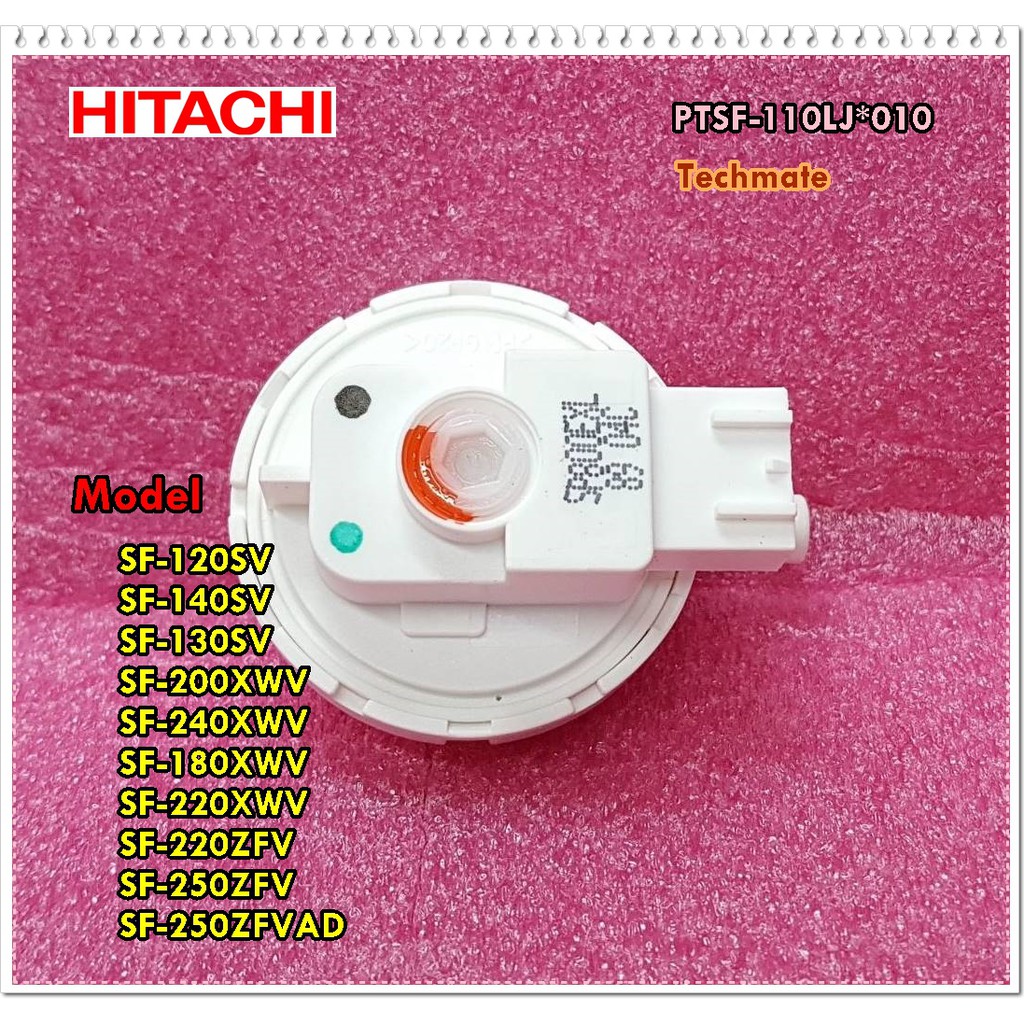 อะไหล่ของแท้/ตัวควบคุมระดับน้ำฮิตาชิ/HITACHI/PTSF-110LJ*010/SF-120SV :SF-140SV :SF-130SV :SF-200XWV 