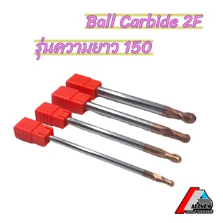 Ball Carbide 2F 55 HRC เอ็นมิลหัวบอล บอลคาร์ไบด์ Ball Endmill (รุ่นความยาว 150)