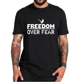 T-shirt  เสื้อยืด พิมพ์ลาย Freedom Over Fear การล็อค การฉีดวัคซีน สําหรับผู้ชายS-5XL