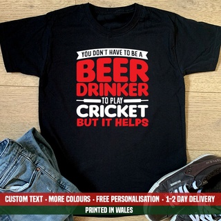 เสื้อยืดคอกลมcrew neckเสื้อยืดลําลอง ผ้าฝ้าย แขนสั้น พิมพ์ลาย You DonT Have To Beer Drinker To Play Cricket สําหรับผู้ช