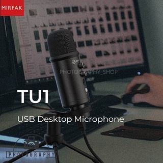 ไมโครโฟน USB CONDENSER MICROPHONE MIRFAK TU1 FOR LIVE STREAMERA ไมโครโฟนตั้งโต๊ะรับประกัน 1 ปี