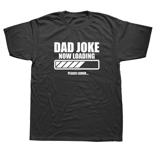 เสื้อยืดคอกลม แขนสั้น ผ้าฝ้าย พิมพ์ลาย Dad Joke Now Loading Cool Novelty 2022