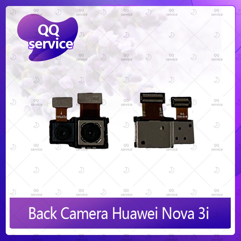 Back Camera Huawei Nova 3i อะไหล่กล้องหลัง กล้องด้านหลัง Back Camera（ได้1ชิ้นค่ะ) อะไหล่มือถือ คุณภาพดี QQ service