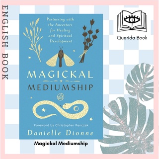 [Querida] Magickal Mediumship : Partnering with the Ancestors for Healing and Spiritual Development by Danielle Dionne