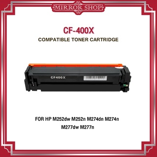 MIRROR หมึกเทียบเท่า CF400X /HP 400X/400X/CF400/CF 400 For HP LaserJet Pro M252dw, M252n, M277dw