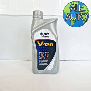 น้ำมันเครื่อง Ptt ปตท V-120 SAE 40 ขนาด 1ลิตร ใช้ได้ทั้งเครื่องยนต์ ดีเซลและเบนซิน