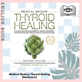 [Querida] Medical Medium Thyroid Healing : The Truth Behind Hashimotos, Graves, Insomnia by Anthony William