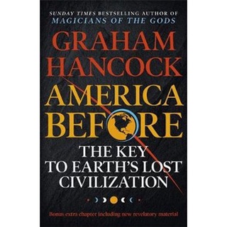 หนังสือใหม่พร้อมส่ง AMERICA BEFORE: THE KEY TO EARTHS LOST CIVILIZATION