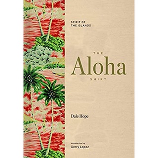 The Aloha Shirt : Spirit of the Islands [Hardcover]หนังสือภาษาอังกฤษมือ1(New) ส่งจากไทย