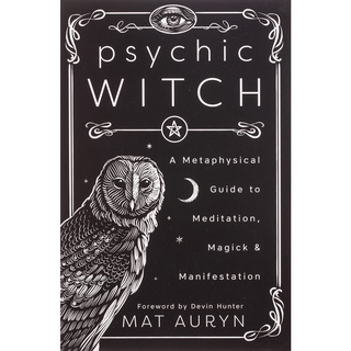 Psychic Witch : A Metaphysical Guide to Meditation, Magick &amp; Manifestation [Paperback]