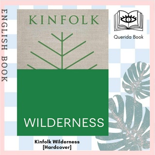 [Querida] หนังสือภาษาอังกฤษ Kinfolk Wilderness (Kinfolk Adventures) [Hardcover]  by John Burns คินโฟล์ค