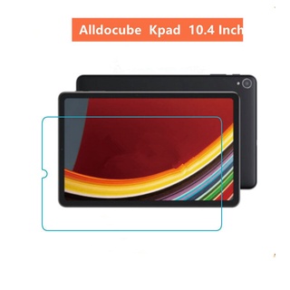 กระจกนิรภัยสําหรับ Alldocube Kpad 10.4 นิ้วฟิล์มกระจกนิรภัยใส