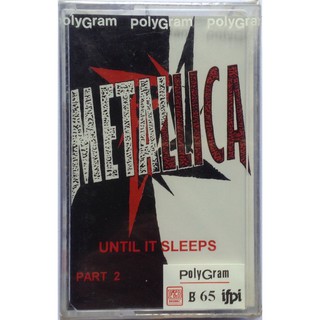 Cassette Tape เทปคาสเซ็ตเพลง Metallica Until It Sleeps Part 2 ลิขสิทธิ์ ซีล