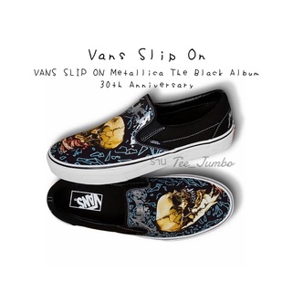 รองเท้า VANS SLIP ON Metallica The Black Album 30th Anniversary ⚠️🌵 สินค้าพร้อมกล่อง