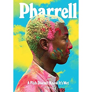 Pharrell : A Fish Doesnt Know Its Wet [Hardcover]หนังสือภาษาอังกฤษมือ1(New) ส่งจากไทย