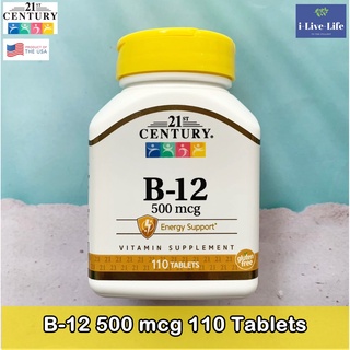 21st Century- B12 วิตามินบี 12 B-12, 500 mcg 110 Tablets