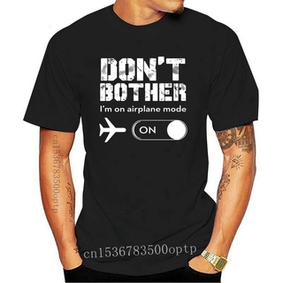 ใหม่ เสื้อยืดคอกลม แขนสั้น ผ้าฝ้าย 100% พิมพ์ลายกราฟฟิค Dont brother I am on airplane mode Humor 2021S-5XL