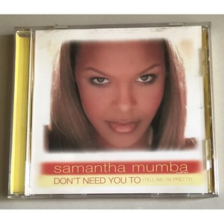 ซีดีซิงเกิ้ล ลิขสิทธิ์ มือ 2...159 บาท “Samantha Mumba” ซิงเกิ้ล "Dont Need You To(Tell Me Im Pretty)”แผ่น Made in USA