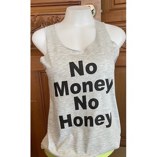 เสื้อกล้าม​ผู้หญิง​ฟรี​ไซส์​  อก​30-36 นิ้ว​ ลาย​ No Money No Honey สีเทาขาว